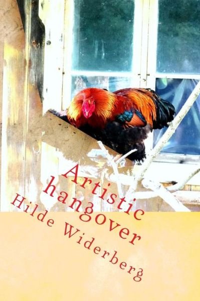 Cover for Ms Hilde Widerberg · Artistic Hangover: in the Old Henhouse (Paperback Bog) [Lrg edition] (2014)
