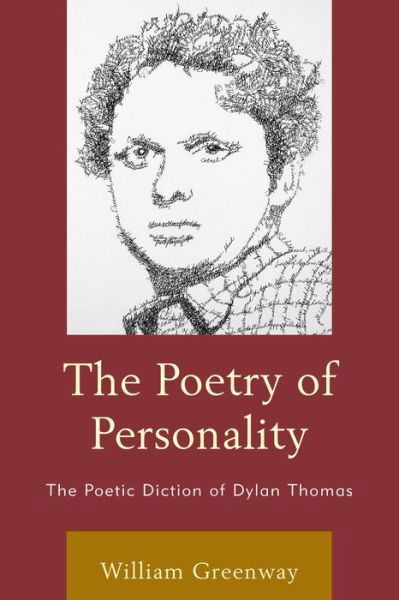 Cover for William Greenway · The Poetry of Personality: The Poetic Diction of Dylan Thomas (Paperback Book) (2016)