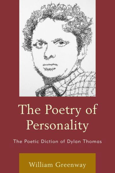 Cover for William Greenway · The Poetry of Personality: The Poetic Diction of Dylan Thomas (Pocketbok) (2016)