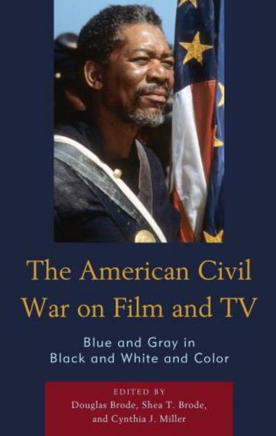 Cover for The American Civil War on Film and TV: Blue and Gray in Black and White and Color (Hardcover Book) (2017)
