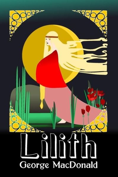 Cover for George Macdonald · Lilith: Original and Unabridged (Pocketbok) (2014)