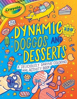 Cover for BuzzPop · Crayola Dynamic Doggos and Desserts (Book) (2021)