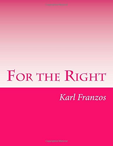 For the Right - Karl Emil Franzos - Böcker - CreateSpace Independent Publishing Platf - 9781500113889 - 7 juli 2014