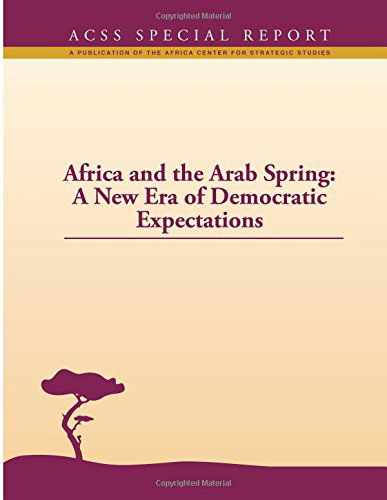 Cover for National Defense University · Africa and the Arab Spring: a New Era of Democratic Expectations (Paperback Book) (2014)