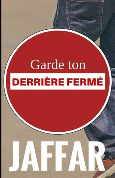 Cover for Jaffar · Garde ton derriere ferme (Paperback Book) (2014)