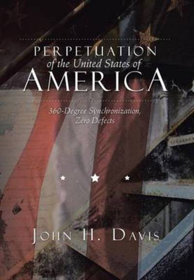 Cover for John H Davis · Perpetuation of the United States of America (Inbunden Bok) (2014)