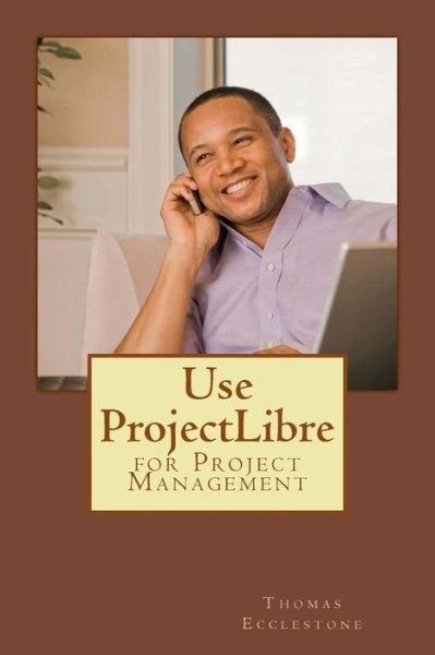 Cover for Mr Thomas Ecclestone · Use Projectlibre: for Project Management (Paperback Book) (2015)