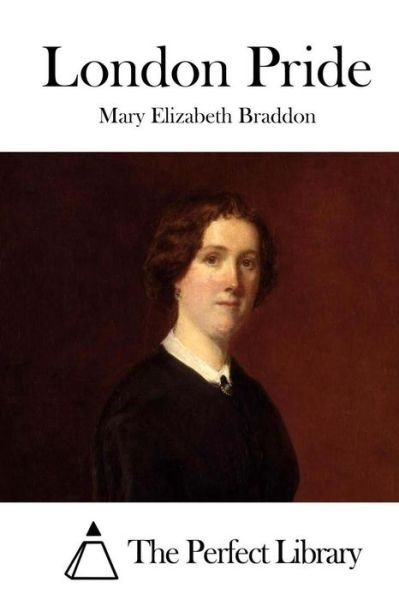 Cover for Mary Elizabeth Braddon · London Pride (Taschenbuch) (2015)