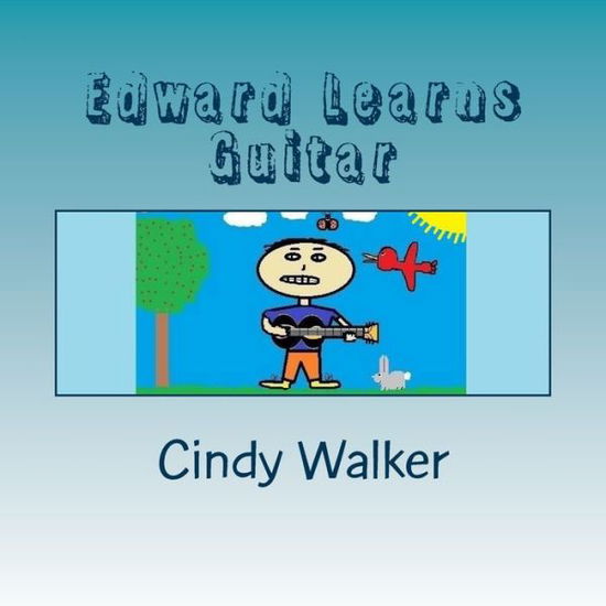 Cindy Walker · Edward Learns Guitar (Pocketbok) (2014)