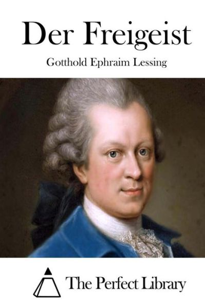 Cover for Gotthold Ephraim Lessing · Der Freigeist (Paperback Book) (2015)