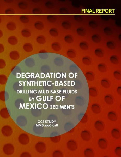 Cover for U S Department of the Interior · Degradation of Synthetic-based Drilling Mud Base Fluids by Gulf of Mexico Sediments Final Report (Paperback Book) (2015)