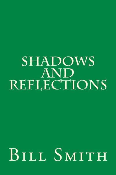 Cover for Bill Smith · Shadows and Reflections (Paperback Book) (2015)