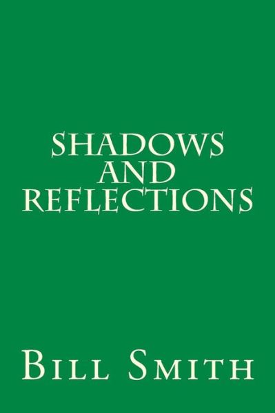 Cover for Bill Smith · Shadows and Reflections (Taschenbuch) (2015)