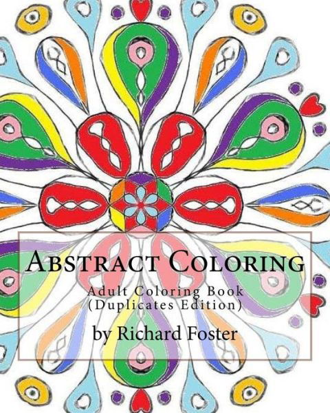 Cover for Richard Foster · Abstract Coloring: Adult Coloring Book (Taschenbuch) [Duplicates edition] (2015)