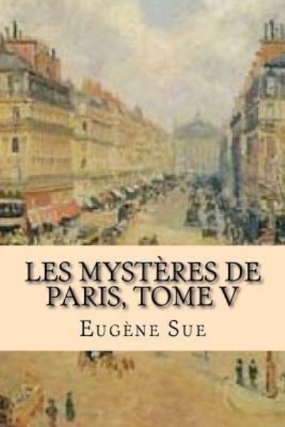 Cover for Eugene Sue · Les mysteres de Paris, Tome V (Pocketbok) (2015)
