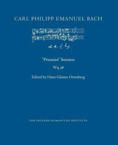 "Prussian" Sonatas, Wq 48 - Carl Philipp Emanuel Bach - Bøger - Createspace Independent Publishing Platf - 9781519656889 - 23. januar 2016