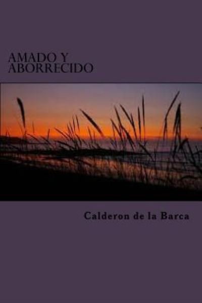 Cover for Calderon De La Barca · Amado Y Aborrecido (Paperback Bog) (2015)