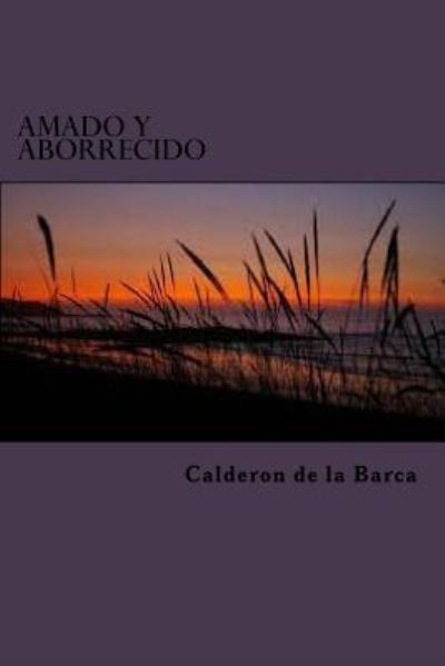 Cover for Calderon De La Barca · Amado Y Aborrecido (Paperback Book) (2015)