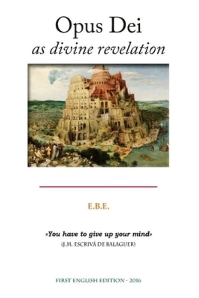 Cover for Ebe · Opus Dei as divine revelation (Paperback Bog) (2016)