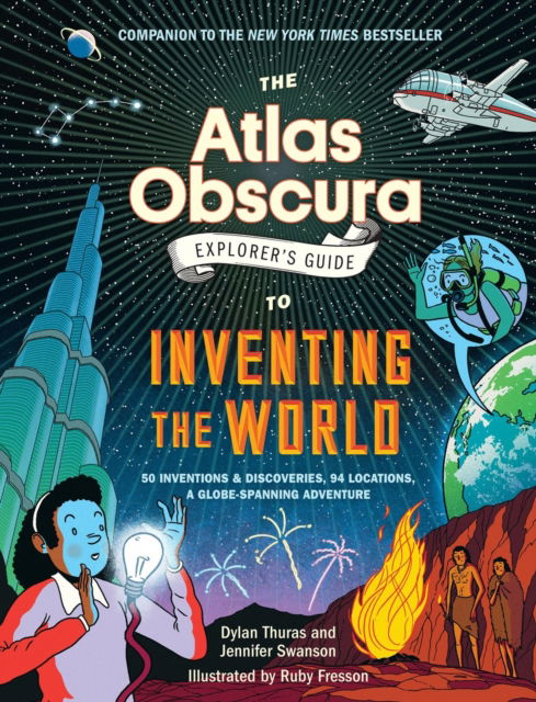 The Atlas Obscura Explorer’s Guide to Inventing the World - Dylan Thuras - Books - Workman Publishing - 9781523516889 - August 14, 2025