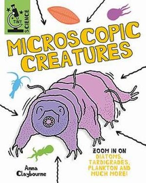 Cover for Anna Claybourne · Tiny Science: Microscopic Creatures - Tiny Science (Paperback Book) (2023)
