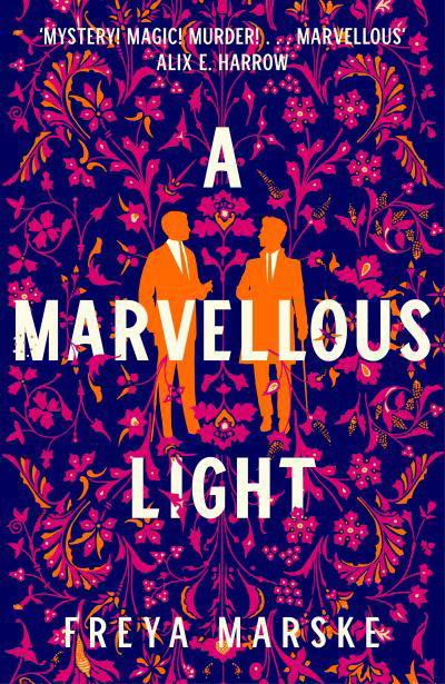 A Marvellous Light - The Last Binding - Freya Marske - Books - Pan Macmillan - 9781529080889 - December 9, 2021