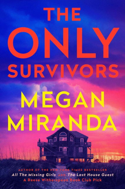 Cover for Megan Miranda · The Only Survivors : the tense, gripping thriller from the author of Reese Book Club pick THE LAST HOUSE GUEST (Paperback Book) (2023)