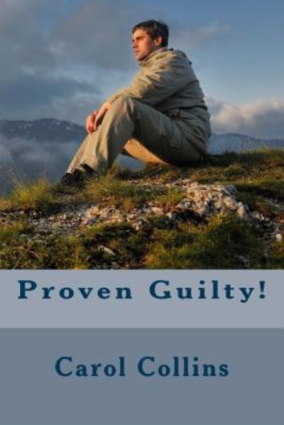 Cover for Carol Collins · Proven Guilty! (Paperback Book) (2016)