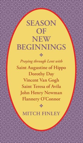 Season of New Beginnings - Mitch Finley - Books - Wipf & Stock Publishers - 9781532611889 - October 31, 2016