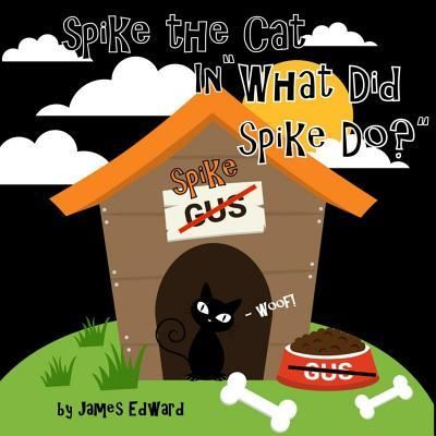 Cover for James Edward · Spike the Cat (Pocketbok) (2016)