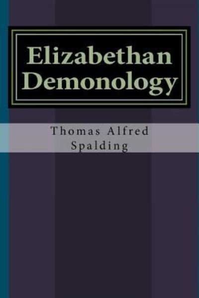 Cover for Thomas Alfred Spalding · Elizabethan Demonology (Paperback Book) (2016)