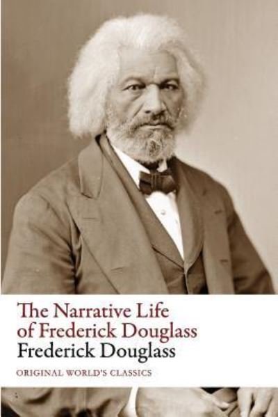 Cover for Frederick Douglass · The Narrative Life of Frederick Douglass (Original World's Classics) (Paperback Book) (2016)