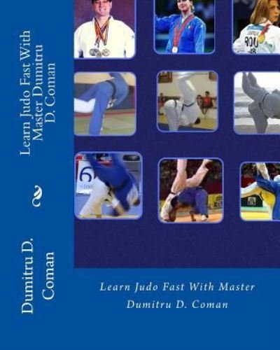Cover for Dumitru D Coman · Learn Judo Fast With Master Dumitru D. Coman (Paperback Book) (2016)
