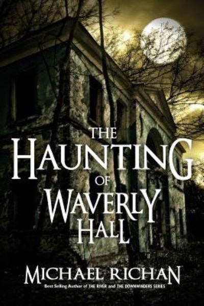 Cover for Michael Richan · The Haunting of Waverly Hall (Paperback Book) (2016)