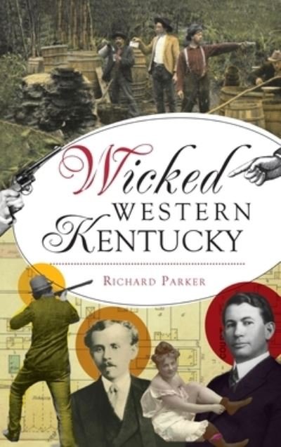 Cover for Arcadia Publishing (SC) · Wicked Western Kentucky (Hardcover Book) (2022)