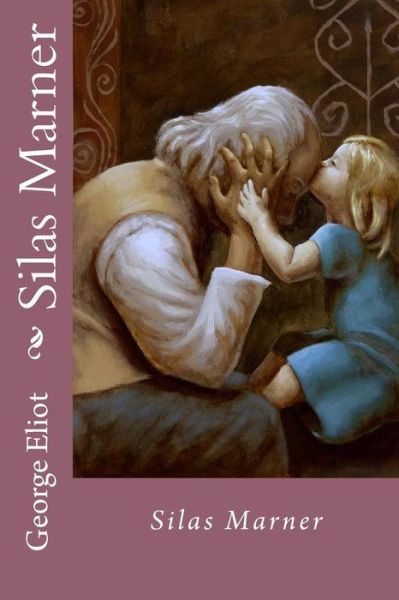 Silas Marner George Eliot - George Eliot - Bøker - Createspace Independent Publishing Platf - 9781542371889 - 5. januar 2017