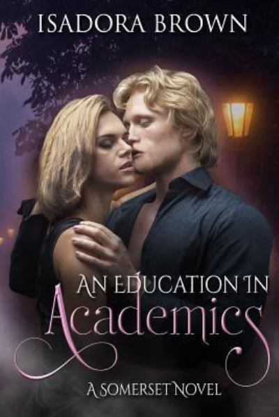 Cover for Isadora Brown · An Education in Academics : A Somerset Novel (Paperback Book) (2017)