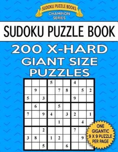 Cover for Sudoku Puzzle Books · Sudoku Puzzle Book 200 EXTRA HARD Giant Size Puzzles (Taschenbuch) (2017)