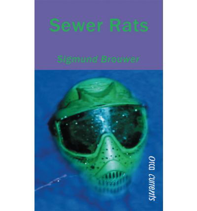 Cover for Sigmund Brouwer · Sewer Rats (Orca Currents) (Taschenbuch) (2006)