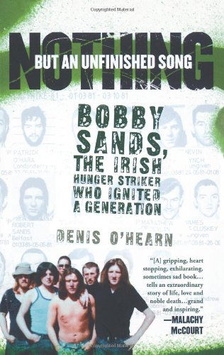 Cover for Denis O'hearn · Nothing but an Unfinished Song: the Life and Times of Bobby Sands (Paperback Book) (2006)
