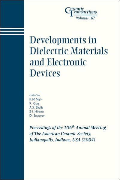 Cover for KM Nair · Developments in Dielectric Materials and Electronic Devices: Proceedings of the 106th Annual Meeting of The American Ceramic Society, Indianapolis, Indiana, USA 2004 - Ceramic Transactions Series (Taschenbuch) (2006)