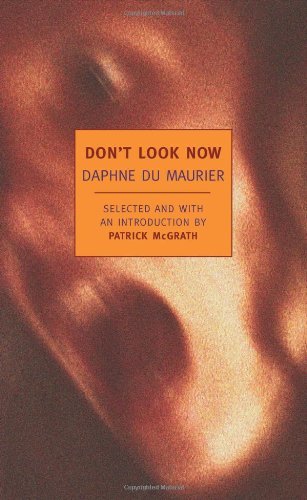 Cover for Daphne Du Maurier · Don't Look Now: Selected Stories of Daphne Du Maurier (New York Review Books Classics) (Paperback Bog) (2008)