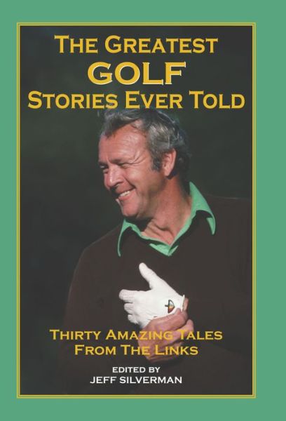 Cover for The Greatest Golf Stories Ever Told: Thirty Amazing Tales From The Links - Greatest (Paperback Book) (2003)