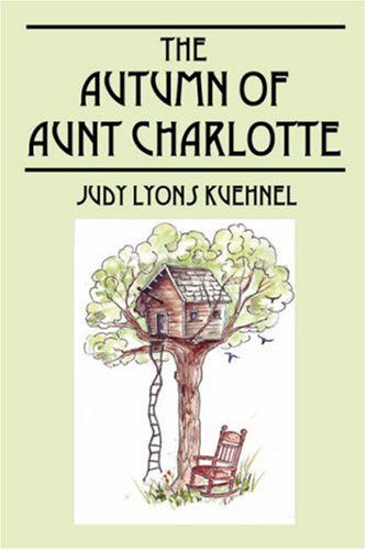 Cover for Judy Lyons Kuehnel · The Autumn of Aunt Charlotte (Paperback Book) (2006)