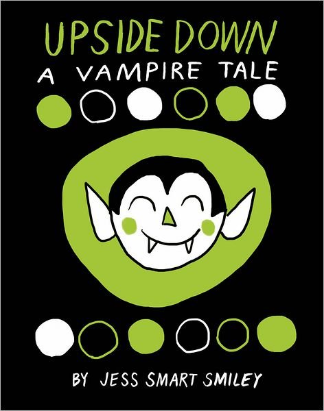 Cover for Jess Smart Smiley · Upside Down: A Vampire Tale (Pocketbok) (2012)