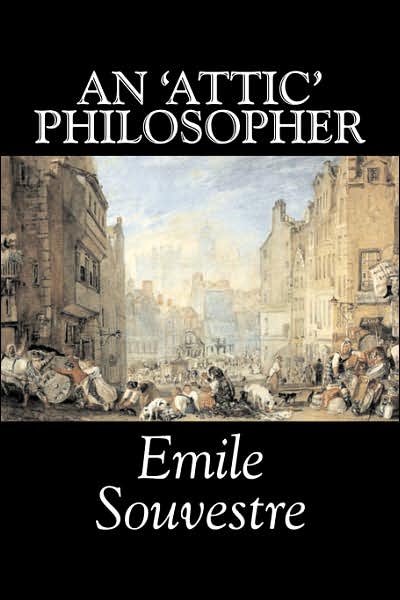 Cover for Emile Souvestre · An 'Attic' Philosopher (Gebundenes Buch) (2007)