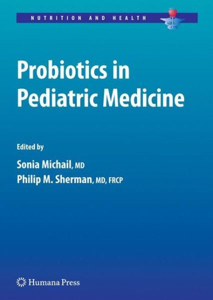 Cover for Probiotics in Pediatric Medicine - Nutrition and Health (Hardcover Book) [2009 edition] (2008)