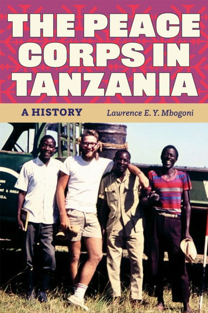 Cover for Lawrence E. Y. Mbogoni · The Peace Corps in Tanzania: A History (Paperback Book) (2025)