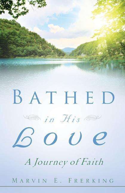 Cover for Marvin E. Frerking · Bathed in His Love (Paperback Book) (2009)