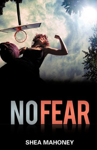 Cover for Shea Mahoney · No Fear (Paperback Book) (2010)